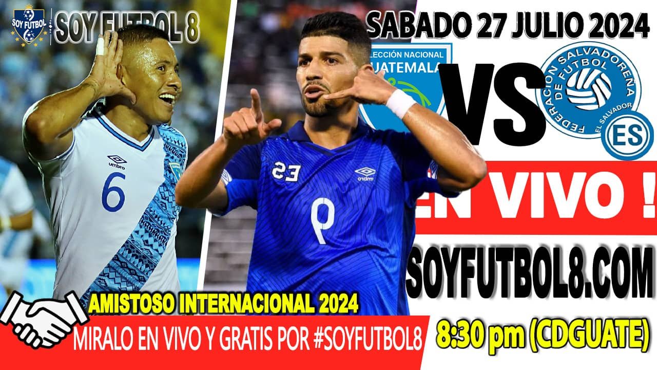 Guatemala vs El Salvador Amistoso