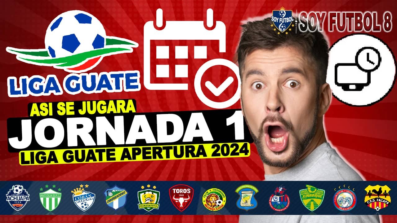 Jornada 1 Liga Nacional de Guatemala Apertura 2024