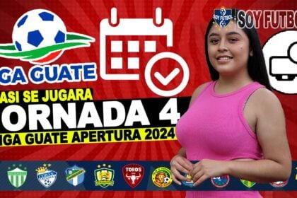 Jornada 4 Liga Nacional de Guatemala Apertura 2024