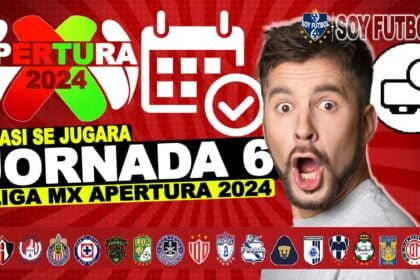 Jornada 6 Liga MX Apertura 2024