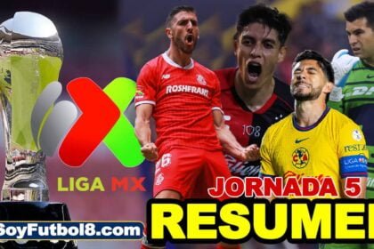 Resumen Jornada 5 Liga MX Apertura 2024